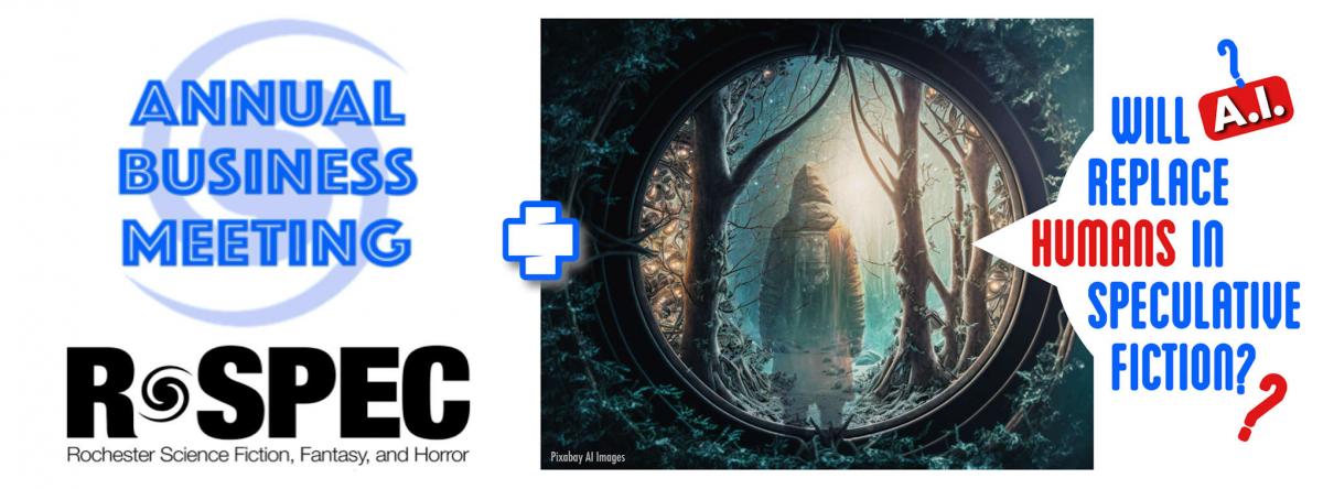 February 2026: R-SPEC Annual Business Meeting + Will A.I. Replace Humans in Speculative Fiction?